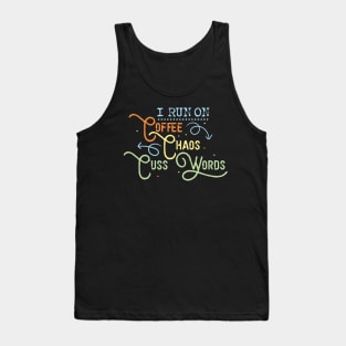 'I Run on Coffee Chaos and Cuss Words' Coffee Gift Tank Top